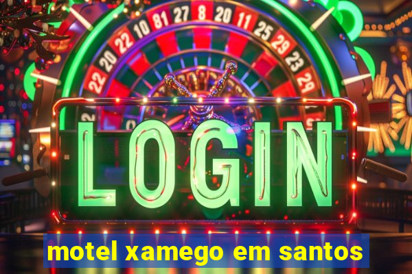 motel xamego em santos